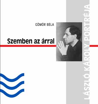 G�m�r B�la - Szemben az �rral - L�szl� K�roly portr�ja