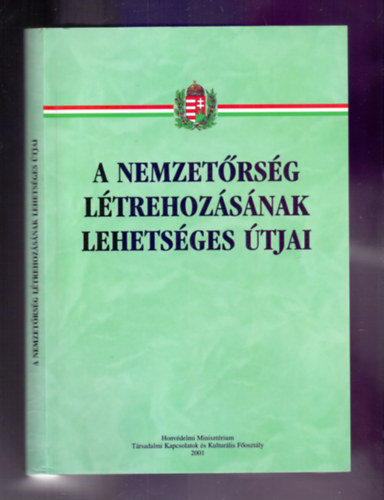 Szombath Csaba (szerk.) - A Nemzetőrség létrehozásának lehetséges útjai - Tanulmánygyűjtemény