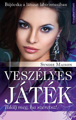 Syndie Maison - Vesz�lyes j�t�k - Tal�lj meg, ha szeretsz!
