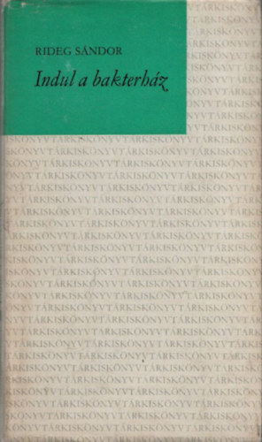 Rideg S�ndor - Indul a bakterh�z