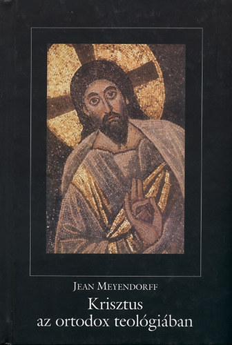 Jean Meyendorff - Krisztus az ortodox teol�gi�ban