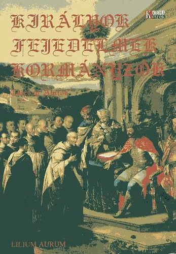 Csicsay Alajos - Kirlyok, fejedelmek, kormnyzk