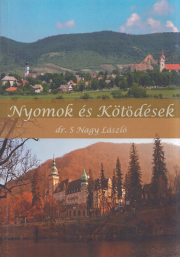 Dr. S. Nagy László - Nyomok és kötődések