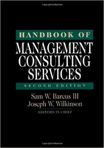 Sam W. Barcus Joseph W. Wilkinson - Handbook of Management Consulting Services