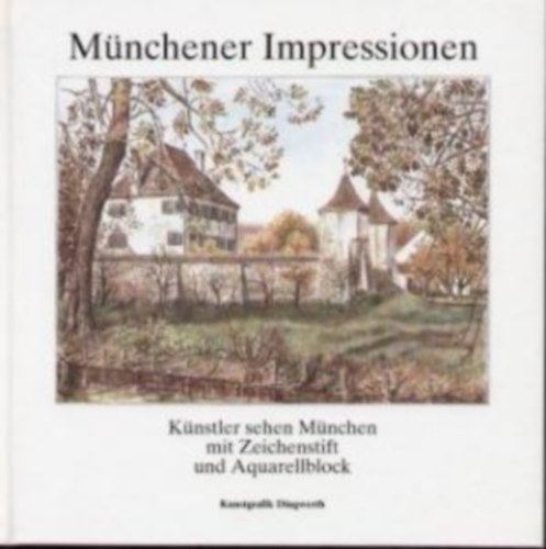 Leonhard Dingwerth - Mnchener Impressionen - Knstler sehen Mnchen mit Zeichenstift und Aquarellblock