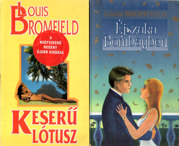 Louis Bromfield - 2 db Louis Bromfield reg�ny: �jszaka Bombayben, Keser� l�tusz