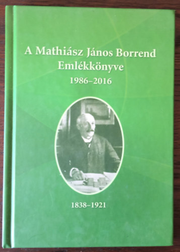A Mathisz Jnos Borrend Emlkknyve 1986-2016