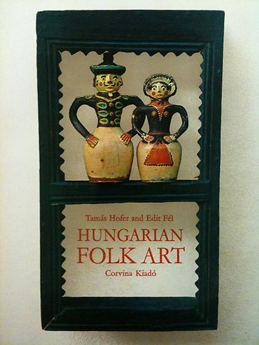 T.-F�l, E. Hofer - Hungarian Folk Art