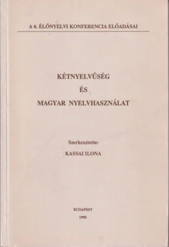 Kassai Ilona - K�tnyelv�s�g �s magyar nyelvhaszn�lat