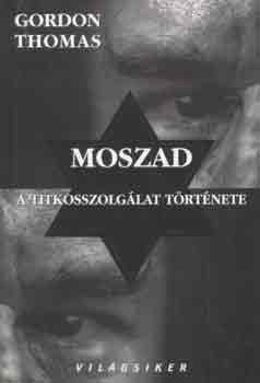 Gordon Thomas - Moszad - A titkosszolg�lat t�rt�nete