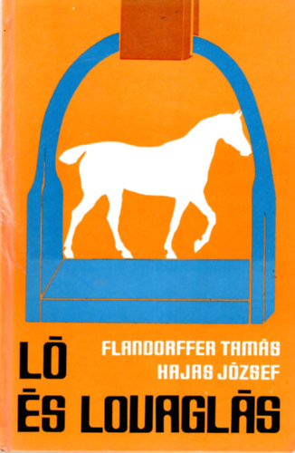Flandorffer Tams-Hajas Jzsef - L s lovagls