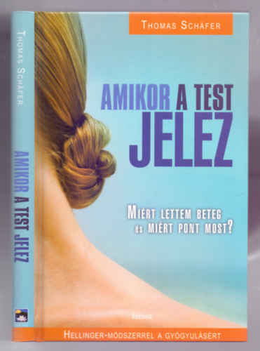 Thomas Schäfer - Amikor a test jelez - Miért lettem beteg és miért pont most?