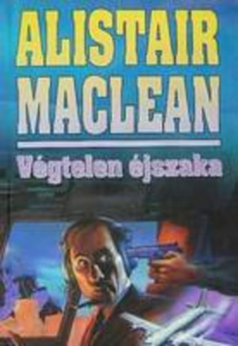 Alistair MacLean - Végtelen éjszaka (Maclean)