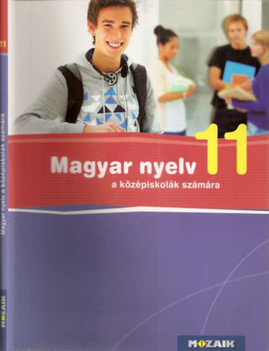 Fr�ter Adrienne - Magyar nyelv 11 a k�z�piskol�sok sz�m�ra (MS-2372)