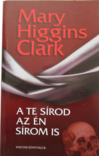 Mary Higgins Clark - A te sírod az én sírom is
