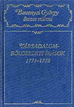 Bessenyei Gy�rgy - T�rsadalomb�lcseleti �r�sok 1771-1778
