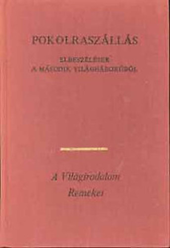 Eurpa Knyvkiad - Pokolraszlls / Elbeszlsek a msodik vilghborrl