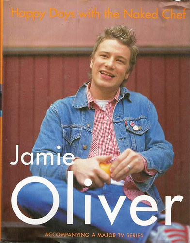 Jamie Oliver - Happy Days with the Naked Chef