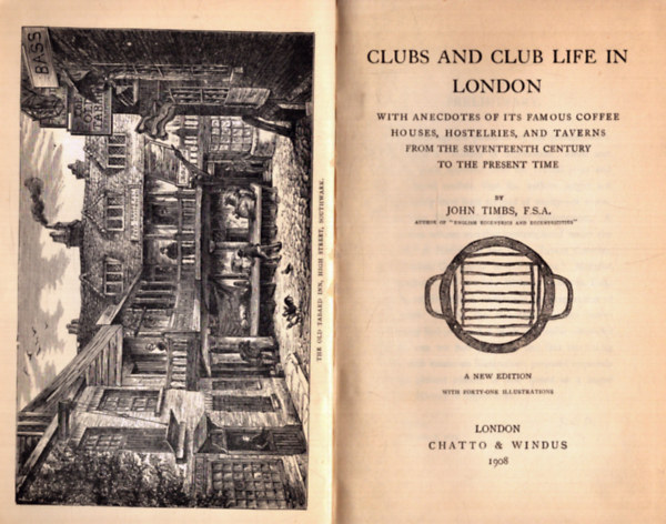 John Timbs - Clubs and Club life in London - Klubok s klublet Londonban