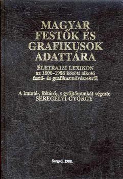 Sereglyi Gyrgy - Magyar festk s grafikusok adattra