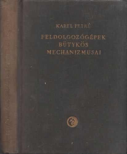 Karel Petru - Feldolgoz�g�pek b�tyk�s mechanizmusai