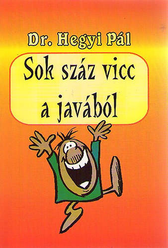 Dr. Hegyi Pál - Sok száz vicc a javából