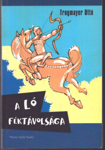 Trogmayer Ottó - A ló féktávolsága