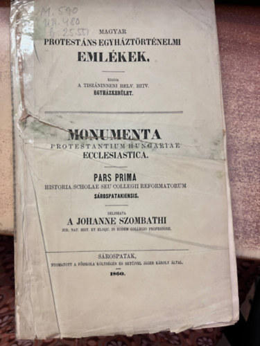 Johanne Szombathi - Magyar protestáns egyháztörténelmi emlékek.
