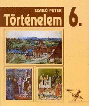 Dr. Szab� P�ter - T�rt�nelem 6.o. NT-00634/1