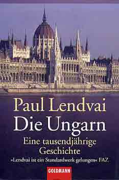 Paul Lendvai - Die Ungarn (Eine tausenj�hrige Geschichte)