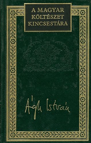 Ágh István (szerkesztő: Margócsy István) - Ágh István válogatott versei (A magyar költészet kincsestára 89.)