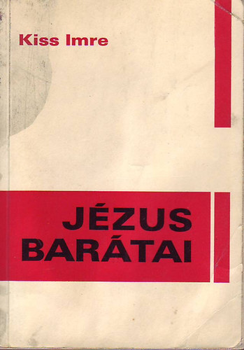 Kiss Imre - Jézus barátai