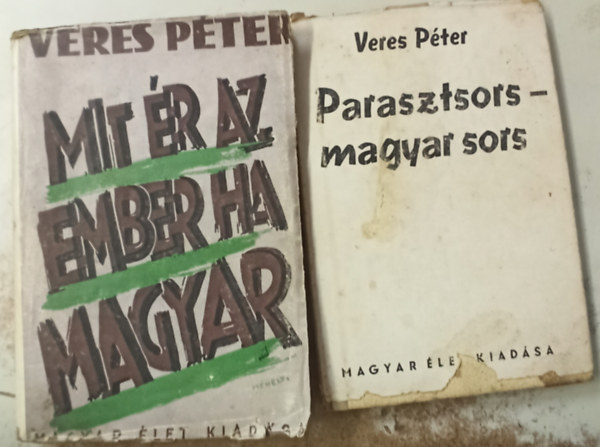 Veres Pter - 2 db Veres Pter: Mit r az ember ha magyar +Parasztsors-magyar sors