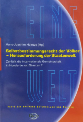 Hans-Joachim Heintze - Selbstbestimmungsrecht der V�lker, Herausforderung der Staatenwelt