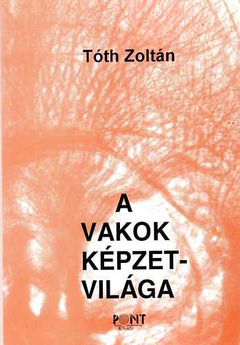T�th Zolt�n - A vakok k�pzetvil�ga