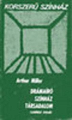 Arthur Miller - Drámaíró - színház - társadalom