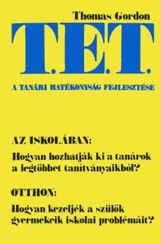 Thomas Gordon - A tan�ri hat�konys�g fejleszt�se a T.E.T.-m�dszer