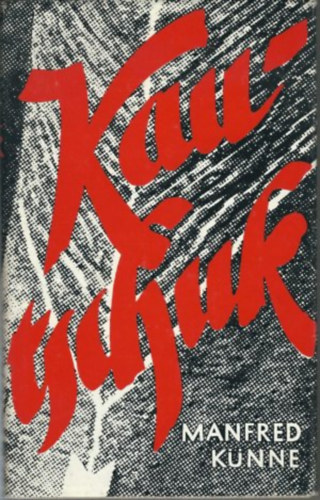 Manfred K�nne - Kautschuk - Roman eines Rohstoffes