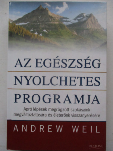 Andrew Weil - Az egszsg nyolchetes programja