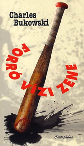 Charles Bukowski - Forró vízi zene