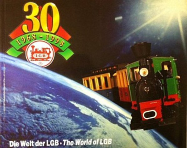 Die Welt der LGB - The World of LGB/30 (1968-1998)