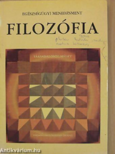 Dr. Szarka Géza - Filozófia TANULÁSI ÚTMUTATÓ - Egészségügyi Menedzsment