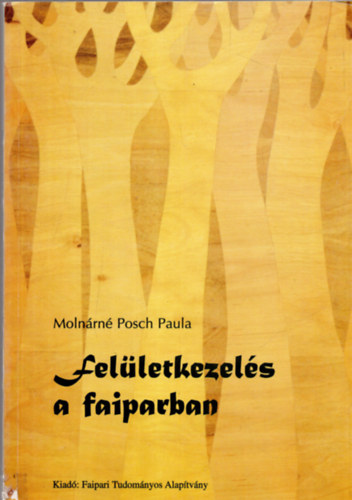 Molnrn Posch Paula - Felletkezels a faiparban