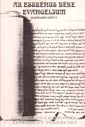 Edmond Bordeaux Sz�kely - Az essz�nus b�ke evang�lium III. k�nyv - Az essz�nus k�z�ss�g elveszett tekercsei