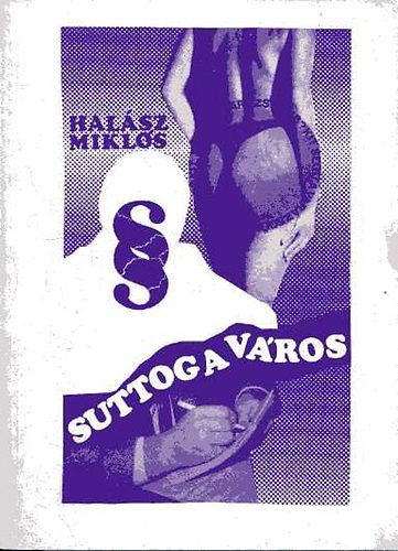 Halsz Mikls - Suttog a vros (Kit segt a varzsgmb?)