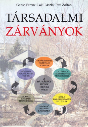 Gazs� Ferenc; Laki L�szl�; Pitti Zolt�n - T�rsadalmi z�rv�nyok