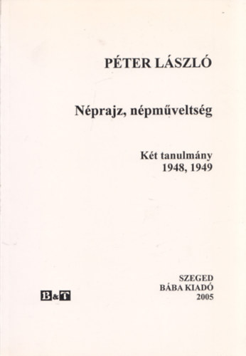 Pter Lszl - Nprajz, npmveltsg (kt tanulmny 1948, 1949)