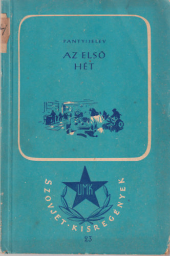 Pantyijelev - Az első hét (Szovjet Kisregények)