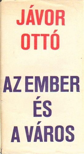 Jvor Ott - Az ember s a vros