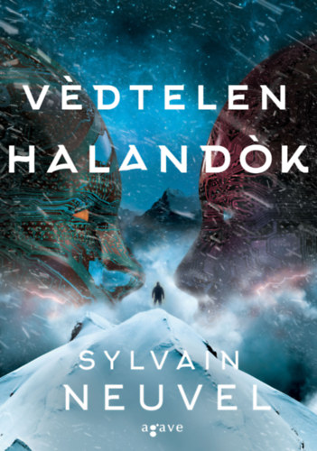 Sylvain Neuvel - Védtelen halandók
